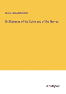 On Diseases of the Spine and of the Nerves