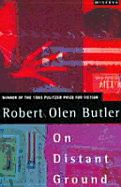 On Distant Ground - Butler, Robert Olen