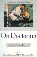 On Doctoring: Stories, Poems, Essays - Reynolds, Richard, M.D. (Introduction by), and Nixon, Lois LaCivita, Ph.D., M.P.H. (Editor), and Wear, Delese, Professor, Ph...