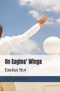 On Eagles' Wings: Exodus 19:4