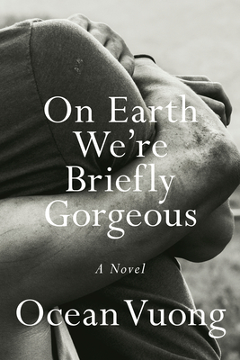 On Earth We're Briefly Gorgeous - Vuong, Ocean