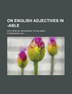 On English Adjectives in -Able: With Special Reference to Reliable