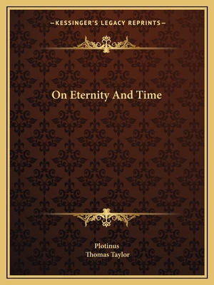 On Eternity And Time - Plotinus, and Taylor, Thomas, MB, Bs, Facs, Facg (Translated by)