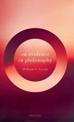 On Evidence in Philosophy - Lycan, William G.