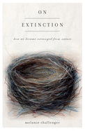 On Extinction: How We Became Estranged from Nature