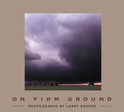 On Firm Ground - Kanfer, Larry (Photographer)