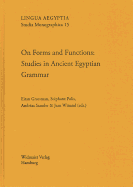 On Forms and Functions: Studies in Ancient Egyptian Grammar