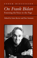 On Frank Bidart: Fastening the Voice to the Page