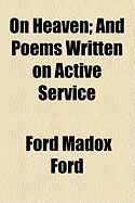 On Heaven: And Poems Written on Active Service