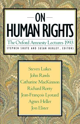 On Human Rights - Shute, Stephen, and Hurley, Susan