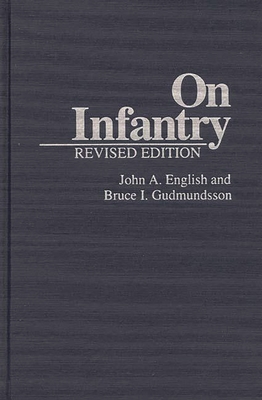 On Infantry - English, John A, and Gudmundsson, Bruce I