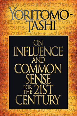 On Influence and Common Sense for the 21st Century - Tashi, Yoritomo