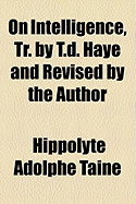 On Intelligence, Tr. by T.D. Haye and Revised by the Author