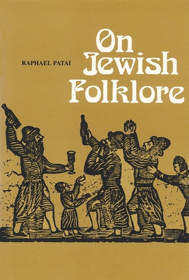 On Jewish Folklore - Patai, Raphael