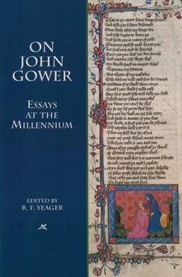 On John Gower: Essays at the Millennium - Yeager, R F (Editor)