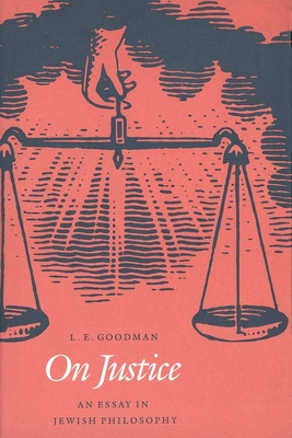On Justice: An Essay in Jewish Philosophy - Goodman, L E