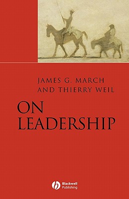 On Leadership - March, James G, and Weil, Thierry