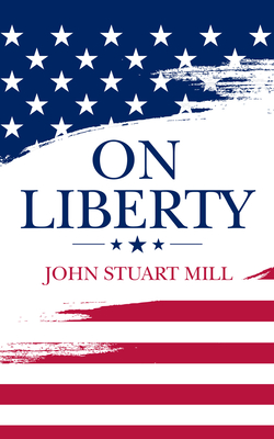 On Liberty - Mill, John Stuart