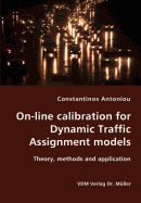 On-Line Calibration for Dynamic Traffic Assignment Models- Theory, Methods and Application