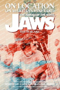 On Location on Martha's Vineyard - The Making of the Movie Jaws - 50th Anniversary Edition
