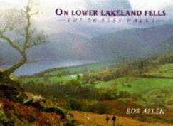 On Lower Lakeland Fells: The 50 Best Walks - Allen, Bob