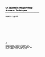 On Macintosh Programming: Advanced Techniques - Allen, Daniel K