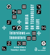 On Media, On Technology, On Life - Interviews with Innovators