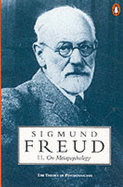 On Metapsychology - The Theory of Psychoanalysis: "Beyond the Pleasure Principle", "Ego and the Id" and Other Works - Freud, Sigmund, and Dickson, Albert (Volume editor)