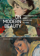 On Modern Beauty: Three Paintings by Manet, Gauguin, and Czanne