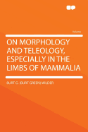 On Morphology and Teleology, Especially in the Limbs of Mammalia