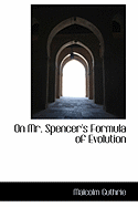 On Mr. Spencer's Formula of Evolution