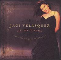 On My Knees: The Best of Jaci Velasquez - Jaci Velasquez