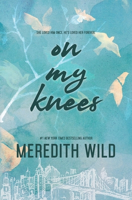 On My Knees - Wild, Meredith