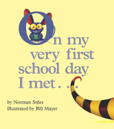 On My Very First School Day I Met...