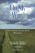 On My Way: A Monumental Cancer Battle Revealed