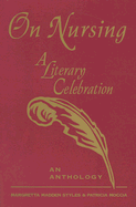 On Nursing: A Literary Celebration: An Anthology