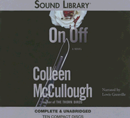 On, Off - McCullough, Colleen, and Grenville, Lewis (Read by)