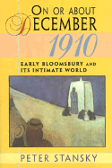On or about December 1910: Early Bloomsbury and Its Intimate World