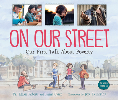 On Our Street: Our First Talk about Poverty - Roberts, Jillian, Dr., and Casap, Jaime