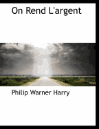 On Rend L'argent - Harry, Philip Warner