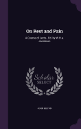 On Rest and Pain: A Course of Lects., Ed. by W.H.a. Jacobson