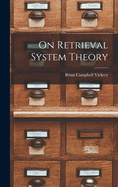 On Retrieval System Theory