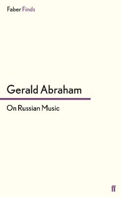 On Russian Music - Abraham, Gerald, Doctor