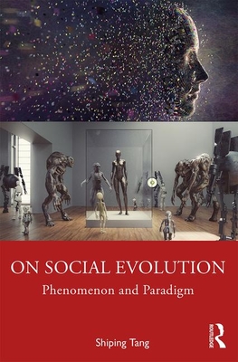 On Social Evolution: Phenomenon and Paradigm - Tang, Shiping