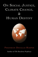 On Social Justice, Climate Change, and Human Destiny