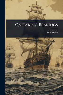 On Taking Bearings - Walsh, H B