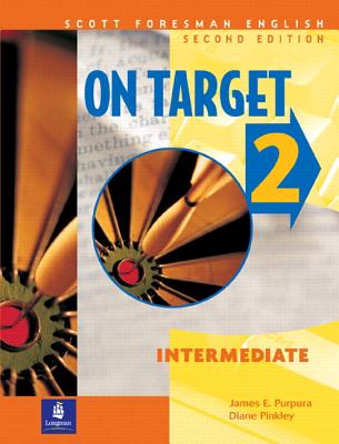 On Target 2: Intermediate - Purpura, James E, and Pinkley, Diane