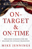 On-Target & On-Time: Precision Guidance for the Military-to-Civilian Transition