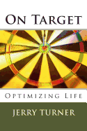 On Target: Optimizing Life