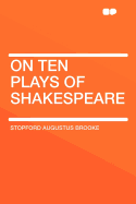 On Ten Plays of Shakespeare